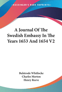 A Journal Of The Swedish Embassy In The Years 1653 And 1654 V2