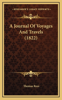 A Journal of Voyages and Travels (1822) - Rees, Thomas