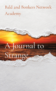 A Journal to Strange