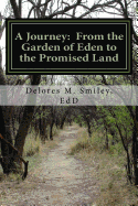 A Journey: From the Garden of Eden to the Promised Land: The King James Version of the Bible Volume I.The Pentateuch