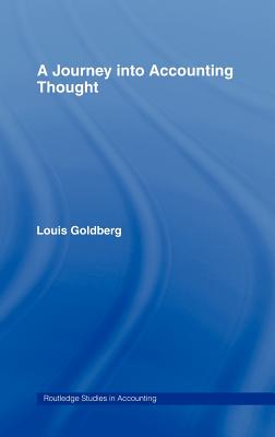 A Journey into Accounting Thought - Goldberg, Louis, and Leech, Stewart (Editor)