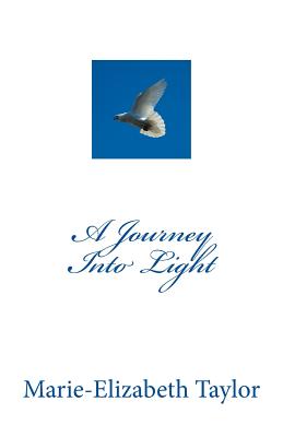 A Journey Into Light - Taylor, Marie-Elizabeth