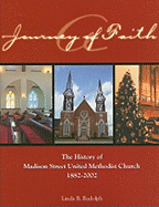 A Journey of Faith: The History of Madison Street United Methodist Church, 1882-2002
