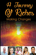 A Journey Of Riches: Making Changes