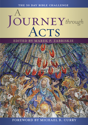 A Journey Through Acts: The 50 Day Bible Challenge - Zabriskie, Marek P (Editor)