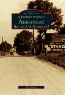 A Journey Through Arkansas Historic U.S. Highway 67