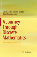 A Journey Through Discrete Mathematics: A Tribute to Jir Matousek