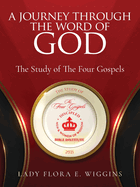 A Journey Through the Word of God: The Study of The Four Gospels