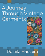 A Journey Through Vintage Garments