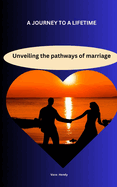 A journey to a lifetime: Unveiling the pathways of marriage
