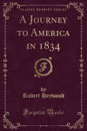 A Journey to America in 1834 (Classic Reprint)