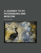 A Journey to St. Petersburg and Moscow