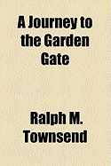 A Journey to the Garden Gate