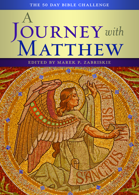 A Journey with Matthew: The 50 Day Bible Challenge - Zabriskie, Marek P (Editor)