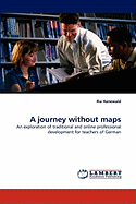 A Journey Without Maps