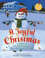 A Joyful Christmas: A Treasury of New and Classic Songs, Poems, and Stories for the Holiday