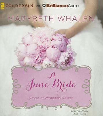 A June Bride - Whalen, Marybeth, and Carr, Julie Lyles (Read by)