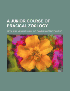 A Junior Course of Pracical Zoology