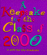 A Keepsake for the Class of 2000: A Gift for the Graduate