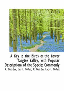 A Key to the Birds of the Lower Yangtse Valley, with Popular Descriptions of the Species Commonly Seen...