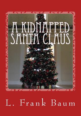 A Kidnapped Santa Claus - Baum, L Frank