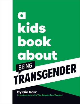 A Kids Book about Being Transgender - Parr, Gia