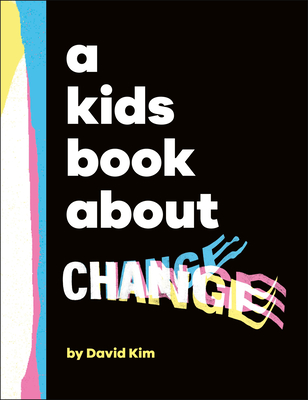 A Kids Book about Change - Kim, David