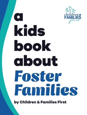 A Kids Book About Foster Families - And Families First, Children