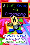 A Kid's Guide to Organizing