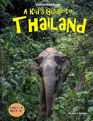 A Kid's Guide to Thailand - Roberts, Jack L