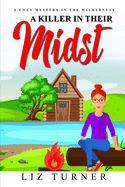 A Killer in Their Midst: A Cozy Mystery in the Wilderness