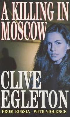 A Killing in Moscow - Egleton, Clive