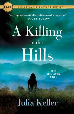 A Killing in the Hills: The First Bell Elkins Novel - Keller, Julia