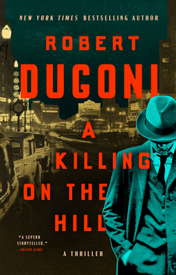 A Killing on the Hill: A Thriller - Dugoni, Robert