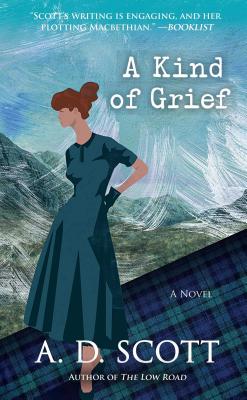 A Kind of Grief: A Novelvolume 6 - Scott, A D