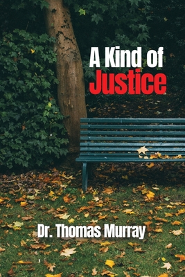 A Kind of Justice - Murray, Thomas