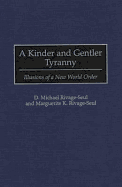 A Kinder and Gentler Tyranny: Illusions of a New World Order