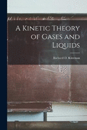 A Kinetic Theory of Gases and Liquids