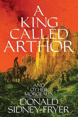 A King Called Arthor and Other Morceaux - Sidney-Fryer, Donald