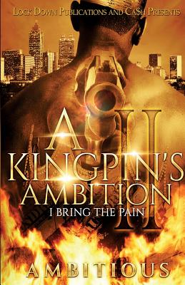 A Kingpin's Ambition 2: I Bring The Pain - Ambitious