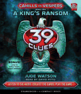 A King's Ransom (the 39 Clues: Cahills vs. Vespers, Book 2)