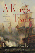 A King's Trade: An Alan Lewrie Naval Adventure