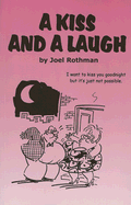 A Kiss and a Laugh: Cartoons and Jokes for All Kissing Folks - Rothman, Joel