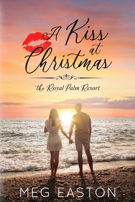 A Kiss at Christmas: A Sweet Beach Romance - Easton, Meg