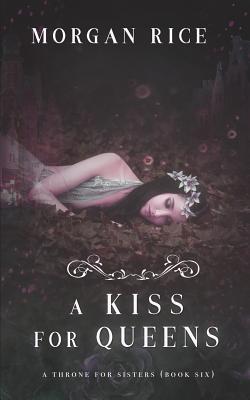 A Kiss for Queens (A Throne for Sisters-Book Six) - Rice, Morgan
