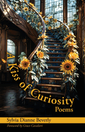 A Kiss of Curiosity: Poems