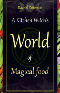 A Kitchen Witch`s World of Magical Food
