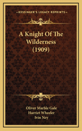 A Knight of the Wilderness (1909)