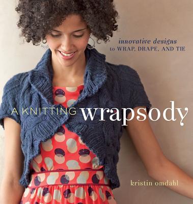 A Knitting Wrapsody - Omdahl, Kristin