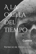 A la orilla del tiempo: Cuentos